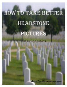 How to Take Better Headstone Pictures at https://where2look4ancestors.com/